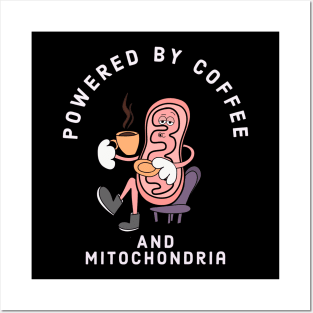 Funny Powered by coffee and mitochondria Posters and Art